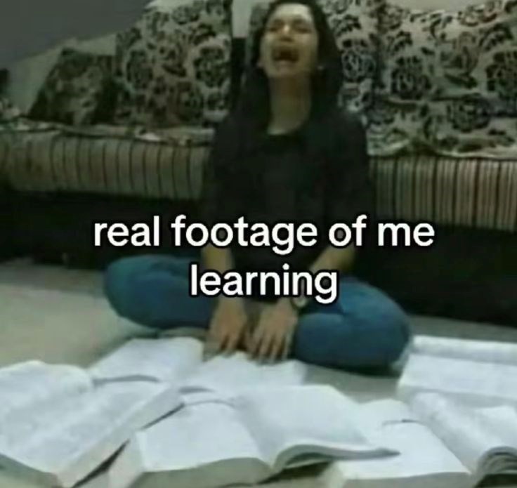 real footage of me learning