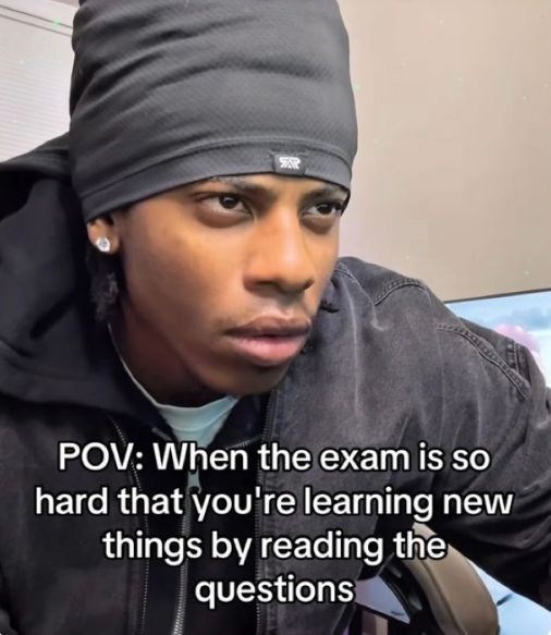 發 POV: When the exam is so hard that you're learning new things by reading the questions