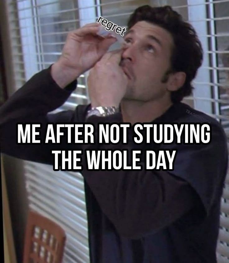 regret TRAGICHOTO ME AFTER NOT STUDYING THE WHOLE DAY