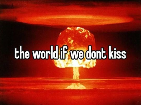 the world if we dont kiss