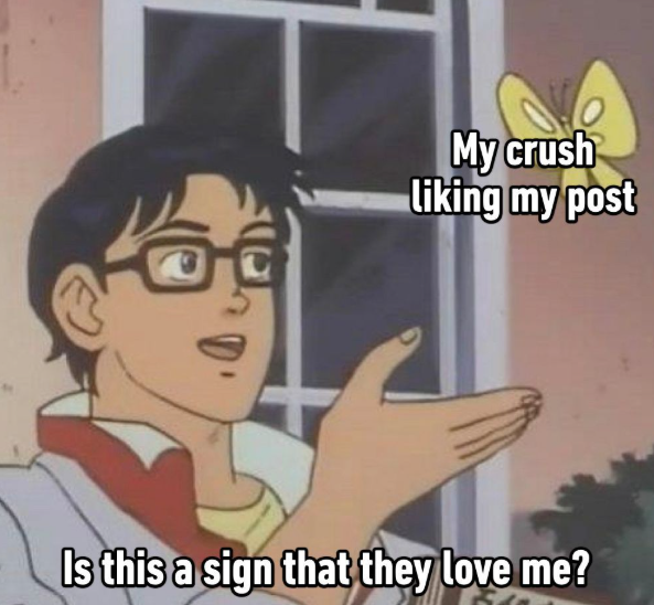 D' My crush liking my post Is this a sign that they love me?