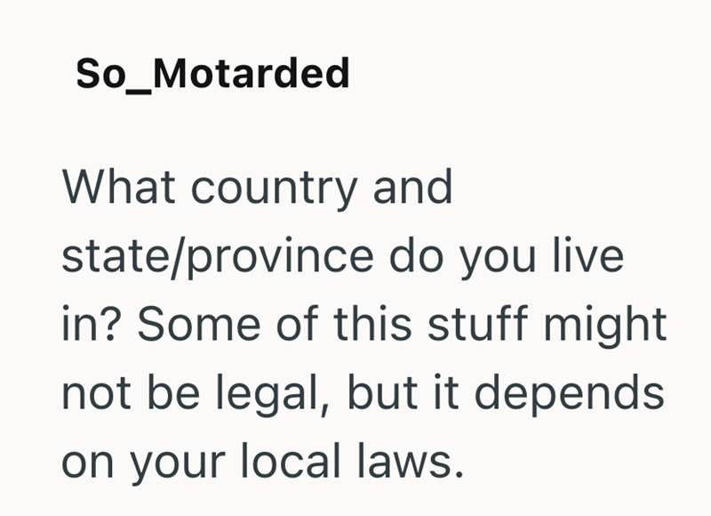 So_Motarded What country and state/province do you live in? Some of this stuff might not be legal, but it depends on your local laws.