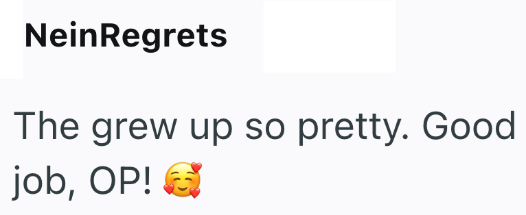 NeinRegrets The grew up so pretty. Good job, OP!