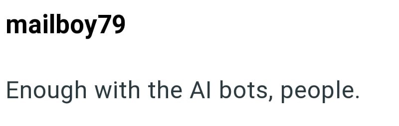 mailboy79 Enough with the Al bots, people.