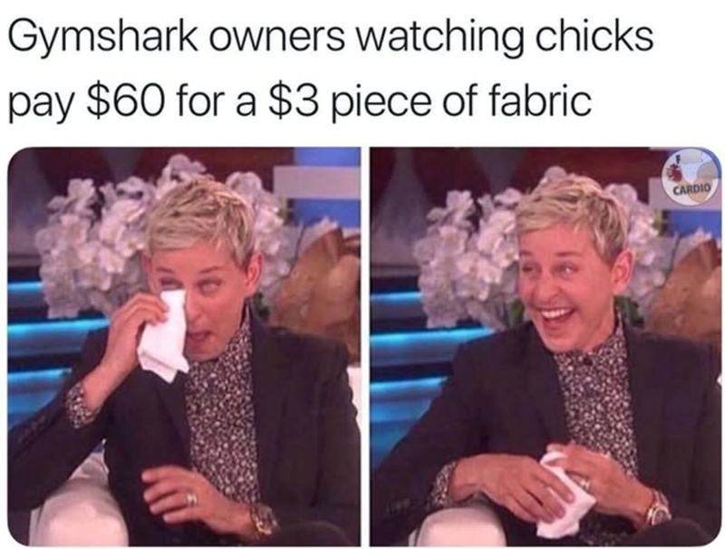 Gymshark owners watching chicks pay $60 for a $3 piece of fabric CARDIO