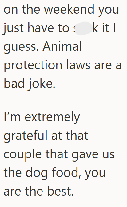 on the weekend you just have to kitl guess. Animal protection laws are a bad joke. I'm extremely grateful at that couple that gave us the dog food, you are the best.