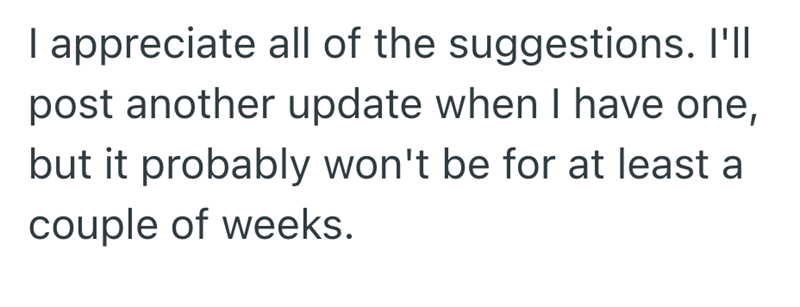 I appreciate all of the suggestions. I'll post another update when I have one, but it probably won't be for at least a couple of weeks.