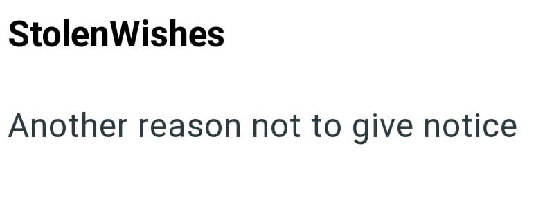 Stolen Wishes Another reason not to give notice