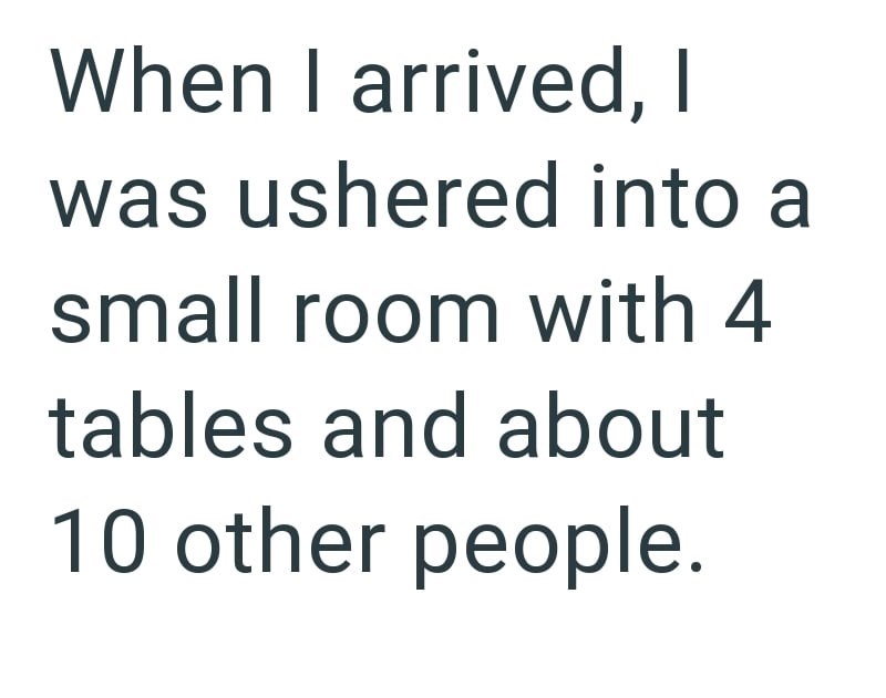 When I arrived, I was ushered into a small room with 4 tables and about 10 other people.