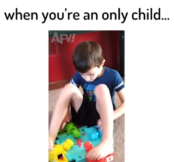 when you're an only child... AFV!