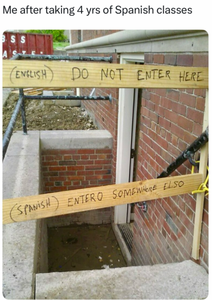 Me after taking 4 yrs of Spanish classes SS ENGLISH DO NOT ENTER HERE SPANISH ENTERO SOMEWHERE ELSO