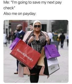 Me: "I'm going to save my next pay check" Also me on payday: Russell Bromley