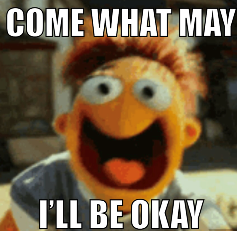 COME WHAT MAY I'LL BE OKAY
