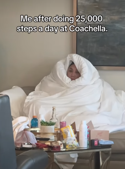Me after doing 25,000 steps a day at Coachella.