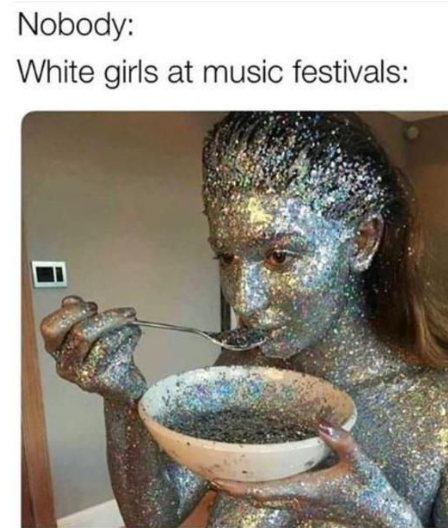 Nobody: White girls at music festivals: