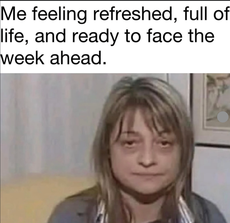 Me feeling refreshed, full of life, and ready to face the week ahead.