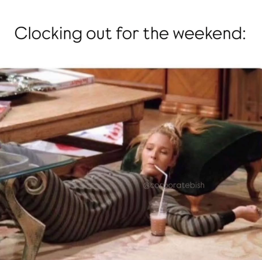 Clocking out for the weekend: coboratebish