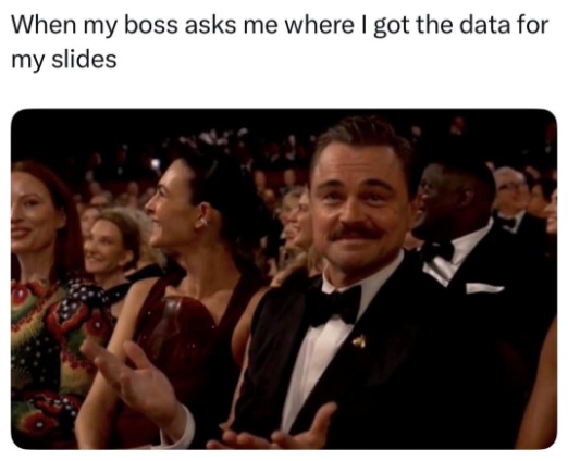 When my boss asks me where I got the data for my slides