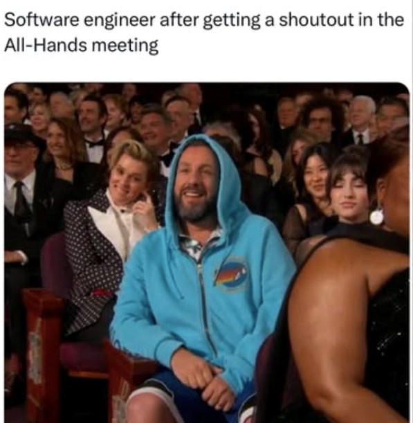 Software engineer after getting a shoutout in the All-Hands meeting