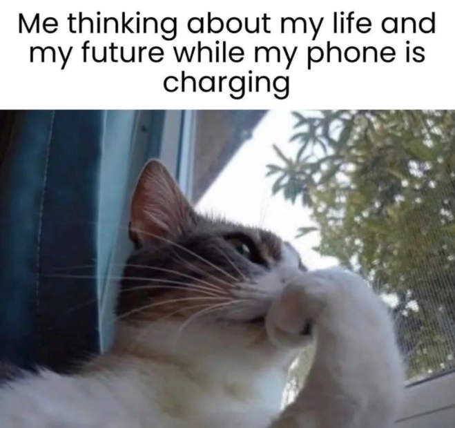 Me thinking about my life and my future while my phone is charging