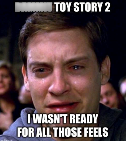 TOY STORY 2 maflin.com I WASN'T READY FOR ALL THOSE FEELS
