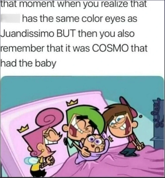 that moment when you realize that has the same color eyes as Juandissimo BUT then you also remember that it was COSMO that had the baby Σ