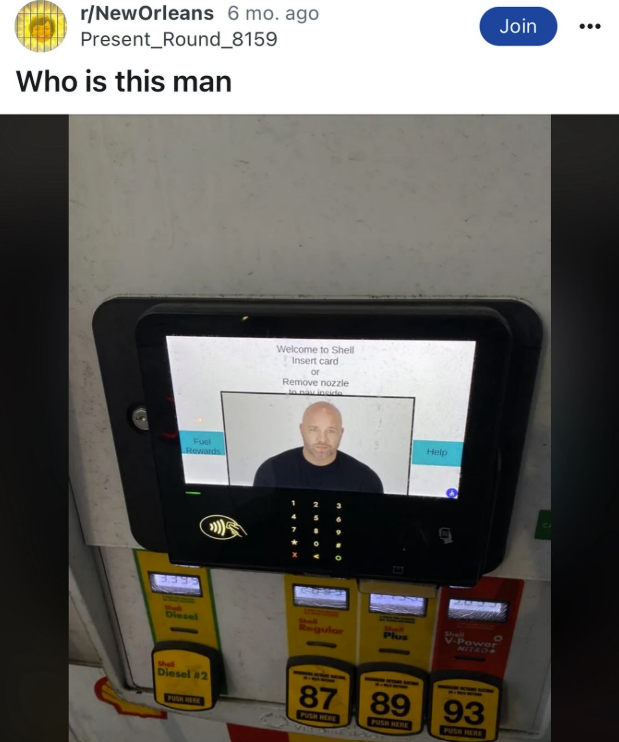 r/NewOrleans 6 mo. ago Present_Round_8159 Who is this man Fuel Rewards 3.339 Welcome to Shell Insert card or Remove nozzle to nav inside Help Join Diesel Regular Plus Power NITAD 9 Shell Diesel #2 PUSH HERE 87 89 PUSH HERE PUSH HERE 9914 93 PUSH HERE