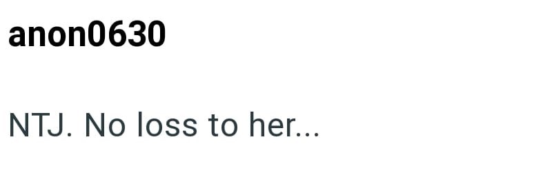 anon0630 NTJ. No loss to her...
