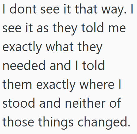 I dont see it that way. I see it as they told me exactly what they needed and I told them exactly where I stood and neither of those things changed.
