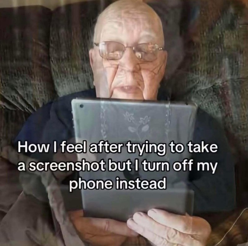 How I feel after trying to take a screenshot but I turn off my phone instead