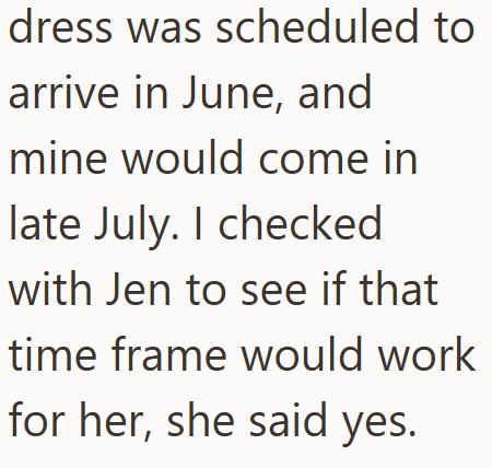 dress was scheduled to arrive in June, and mine would come in late July. I checked with Jen to see if that time frame would work for her, she said yes.
