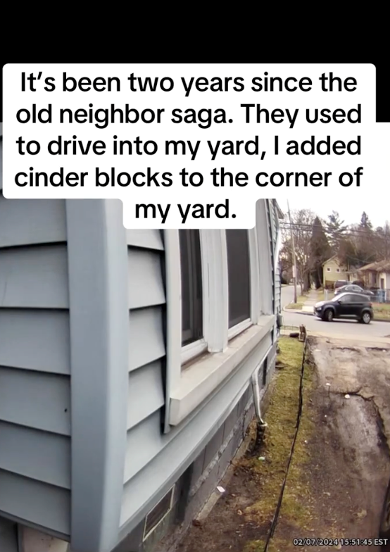 It's been two years since the old neighbor saga. They used to drive into my yard, I added cinder blocks to the corner of my yard. 02/07/2024 15:51:45 EST