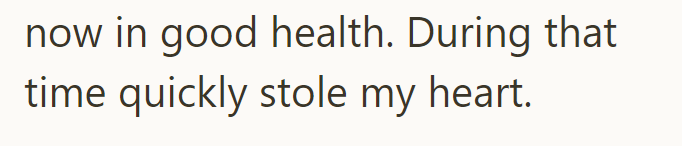 now in good health. During that time quickly stole my heart.