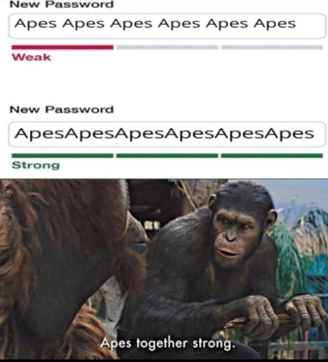 New Password Apes Apes Apes Apes Apes Apes Weak New Password ApesApesApesApesApesApes Strong Apes together strong.
