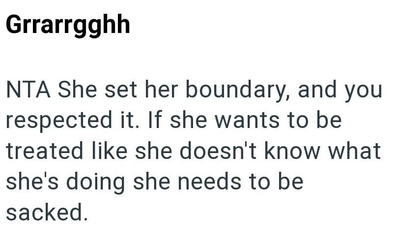 Grrarrgghh NTA She set her boundary, and you respected it. If she wants to be treated like she doesn't know what she's doing she needs to be sacked.