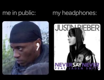 me in public: my headphones: JUSTIN BIEBER NEVERSAYNEVER FEAT. JADEN SMITH