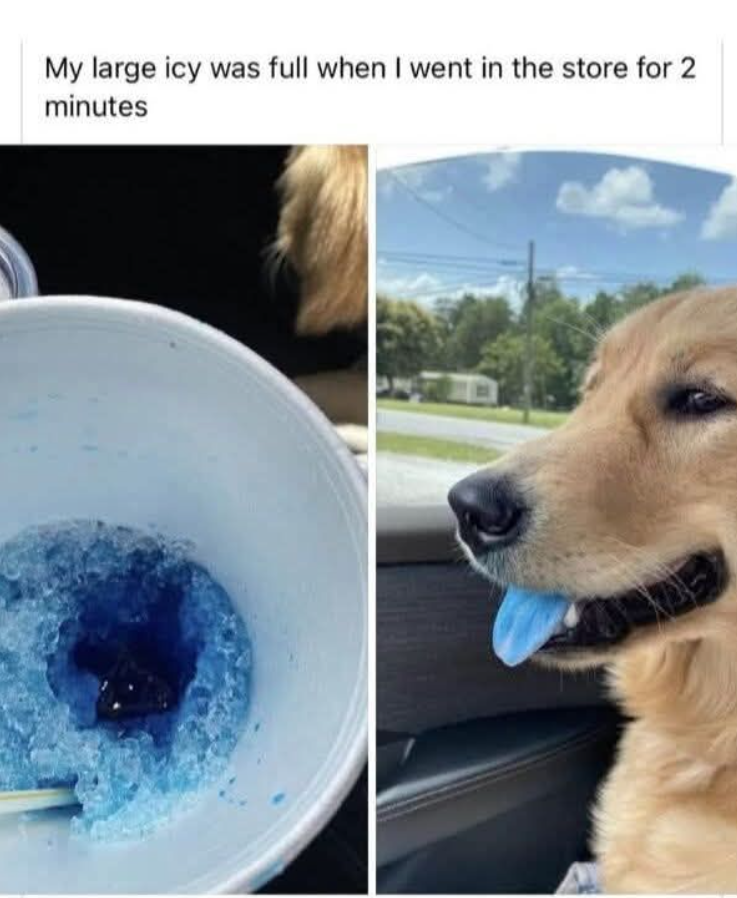My large icy was full when I went in the store for 2 minutes