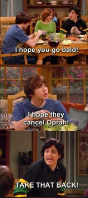 I hope you go bald! I hope they cancel Oprah! TAKE THAT BACK!