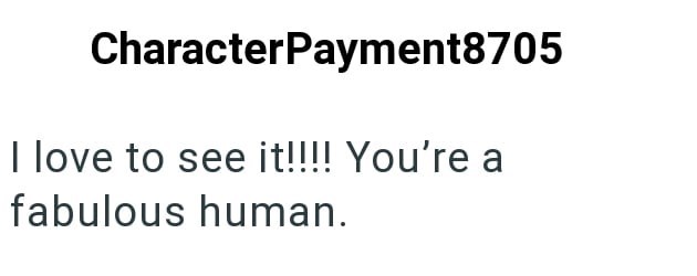 CharacterPayment8705 I love to see it!!!! You're a fabulous human.