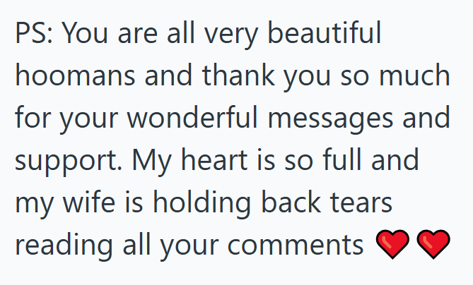 PS: You are all very beautiful hoomans and thank you so much for your wonderful messages and support. My heart is so full and my wife is holding back tears reading all your comments