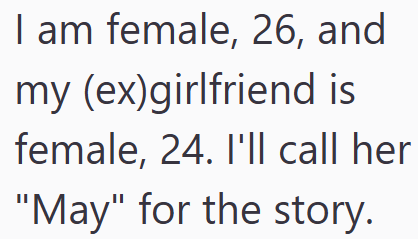 I am female, 26, and my (ex)girlfriend is female, 24. I'll call her "May" for the story.
