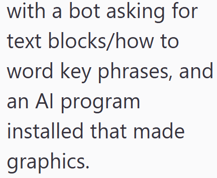with a bot asking for text blocks/how to word key phrases, and an Al program installed that made graphics.