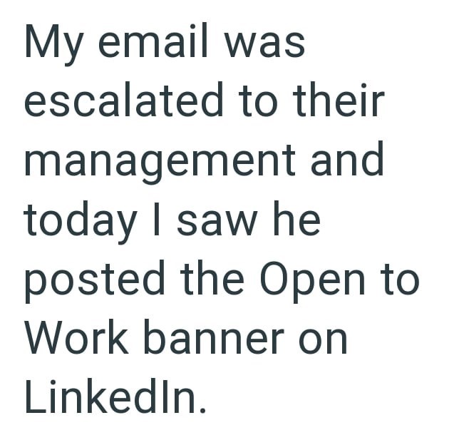 My email was escalated to their management and today I saw he posted the Open to Work banner on LinkedIn.