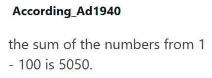 According Ad1940 the sum of the numbers from 1 - 100 is 5050.