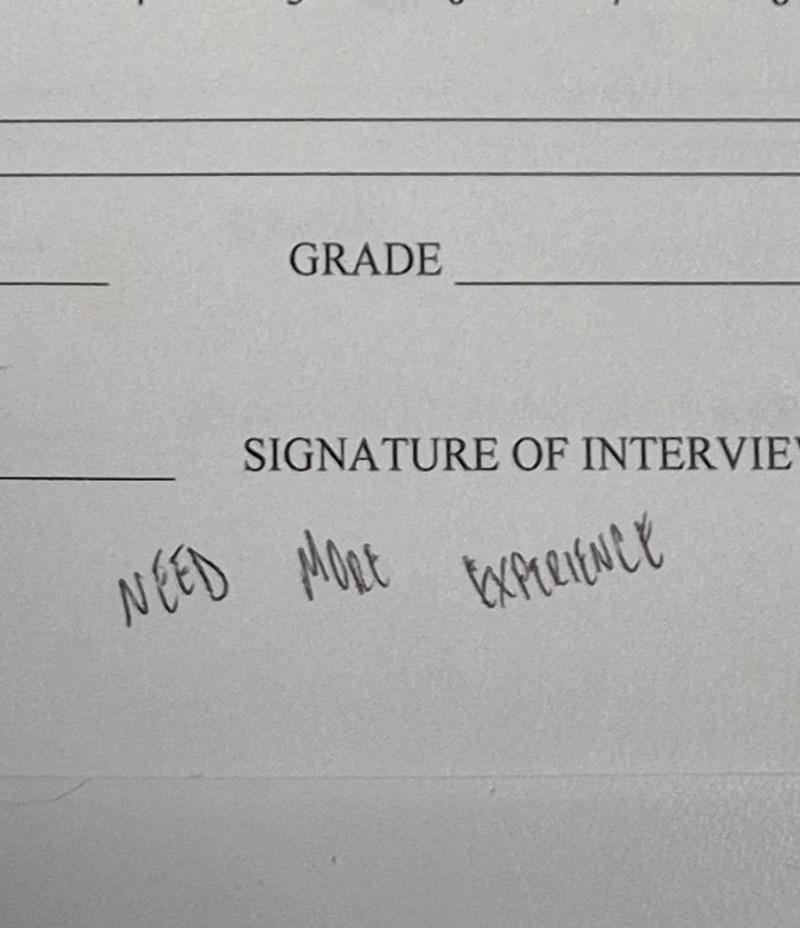 GRADE SIGNATURE OF INTERVIE NEED MORE EXPERIENCE