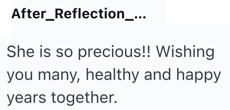 After_Reflection_... She is so precious!! Wishing you many, healthy and happy years together.