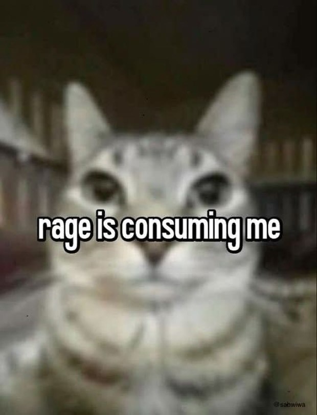 rage is consuming me @sabwiwa