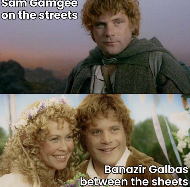 Sam Gamgee on the streets Banazîr Galbas between the sheets