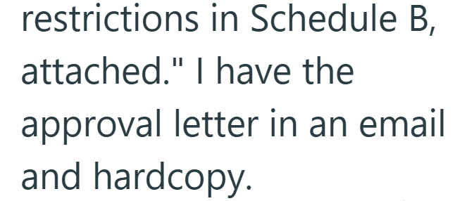 restrictions in Schedule B, attached." I have the approval letter in an email and hardcopy.