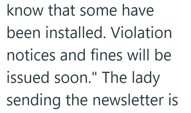 know that some have been installed. Violation notices and fines will be issued soon." The lady sending the newsletter is